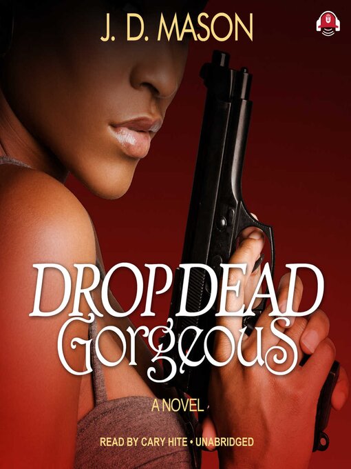 Title details for Drop Dead, Gorgeous by J. D. Mason - Available